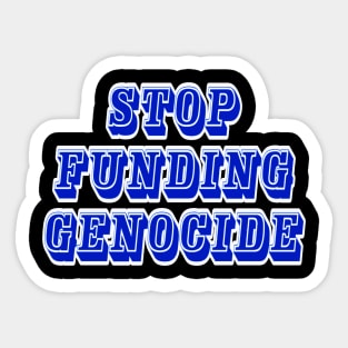 Stop Funding Genocide - Back Sticker